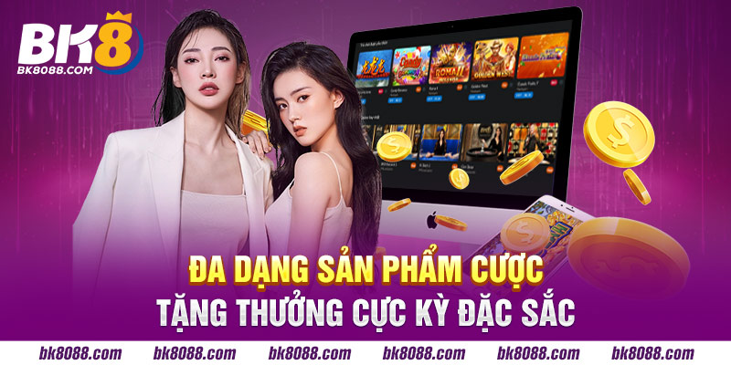Đa dạng sản phẩm cược hấp dẫn tại BK8